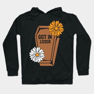 Get in Loser Hoodie